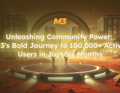 Unleashing Community Power: M3's Bold Journey to 100,000+ Active Users in Just Six Months