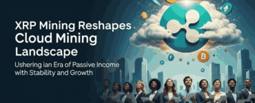 XRP Mining Reshapes the Cloud Mining Landscape, Ushering in an Era of Passive Income with Stability and Growth